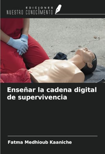 Enseñar la cadena digital de supervivencia Enseñar la cadena digital de supervivencia von Ediciones Nuestro Conocimiento