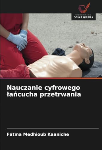Nauczanie cyfrowego łańcucha przetrwania: DE Nauczanie cyfrowego łańcucha przetrwania: DE von Wydawnictwo Nasza Wiedza