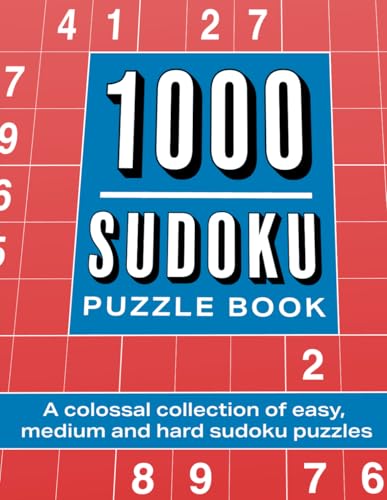 1000 Sudoku Puzzles: A colossal collection of easy, medium and hard sudoku puzzles 1000 Sudoku Puzzles: A colossal collection of easy, medium and hard sudoku puzzles von Independently published