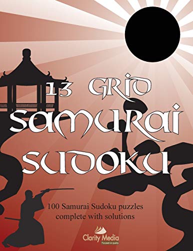 13 Grid Samurai Sudoku: 100 Samurai sudoku puzzles 13 Grid Samurai Sudoku: 100 Samurai sudoku puzzles von CREATESPACE