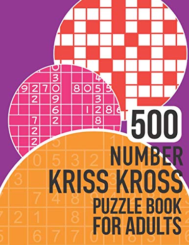500 Number Kriss Kross Puzzle Book for Adults: This huge collection contains 500 number kriss kross puzzles! 500 Number Kriss Kross Puzzle Book for Adults: This huge collection contains 500 number kriss kross puzzles! von Independently published