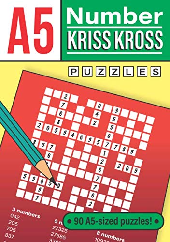 A5 Number Kriss Kross: 90 A5-sized puzzles! A5 Number Kriss Kross: 90 A5-sized puzzles!