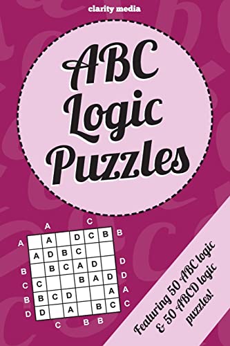 ABC Logic Puzzles: 100 of the very best ABC/ABCD logic puzzles featuring full solutions ABC Logic Puzzles: 100 of the very best ABC/ABCD logic puzzles featuring full solutions von CREATESPACE