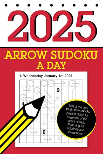 Arrow Sudoku a Day 2025: An arrow sudoku puzzle to solve each day in 2025 Arrow Sudoku a Day 2025: An arrow sudoku puzzle to solve each day in 2025 von Independently published