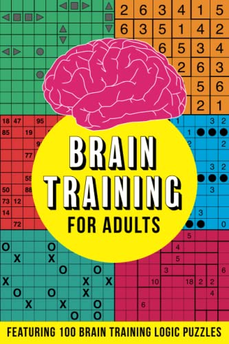 Brain Training For Adults: Featuring 100 brain training logic puzzles Brain Training For Adults: Featuring 100 brain training logic puzzles