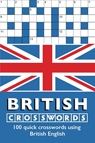 British Crosswords: 100 quick crosswords using British English von Independently published