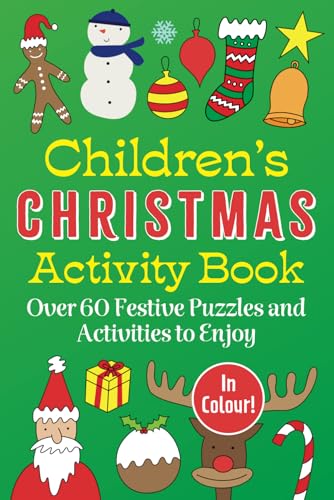 Children's Christmas Activity Book: Over 60 Festive Puzzles and Activities to Enjoy Children's Christmas Activity Book: Over 60 Festive Puzzles and Activities to Enjoy von Independently published