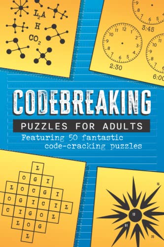 Codebreaking Puzzles for Adults: Featuring 50 fantastic code-cracking puzzles Codebreaking Puzzles for Adults: Featuring 50 fantastic code-cracking puzzles von Independently published