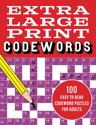 Extra Large Print Codewords: 100 easy to read codeword puzzles for adults Extra Large Print Codewords: 100 easy to read codeword puzzles for adults