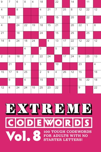 Extreme Codewords Volume 8: 100 tough codewords for adults with no starter letters! Extreme Codewords Volume 8: 100 tough codewords for adults with no starter letters! von Independently published