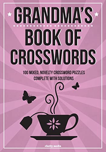 Grandma's Book Of Crosswords: 100 novelty crossword puzzles Grandma's Book Of Crosswords: 100 novelty crossword puzzles
