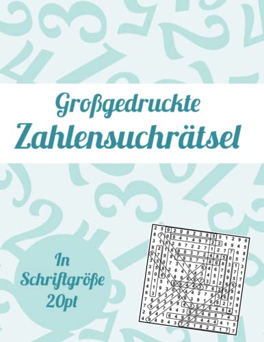 Großgedruckte Zahlensuchrätsel: In Schriftgröße 20pt Großgedruckte Zahlensuchrätsel: In Schriftgröße 20pt