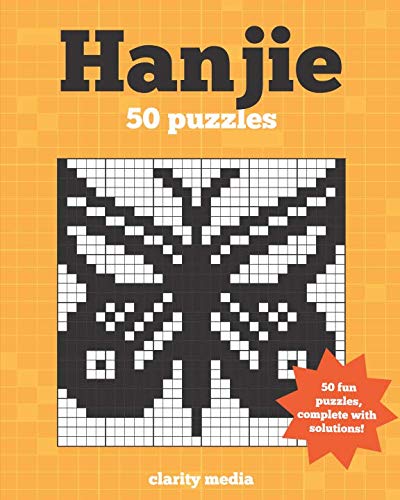 Hanjie Puzzles: ...50 fun picture-forming logic puzzles Hanjie Puzzles: ...50 fun picture-forming logic puzzles