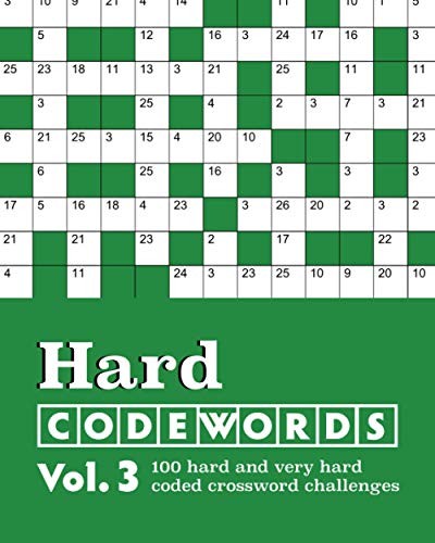 Hard Codewords Vol. 3: 100 hard and very hard coded crossword challenges von Independently published
