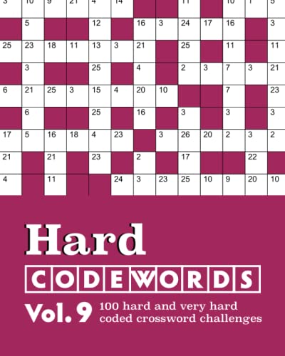 Hard Codewords Vol. 9: 100 hard and very hard coded crossword challenges Hard Codewords Vol. 9: 100 hard and very hard coded crossword challenges