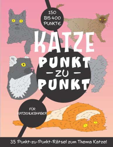 Katze Punkt zu Punkt: 35 Punkt-zu-Punkt-Rätsel zum Thema Katze für Katzenliebhaber Katze Punkt zu Punkt: 35 Punkt-zu-Punkt-Rätsel zum Thema Katze für Katzenliebhaber von Independently published