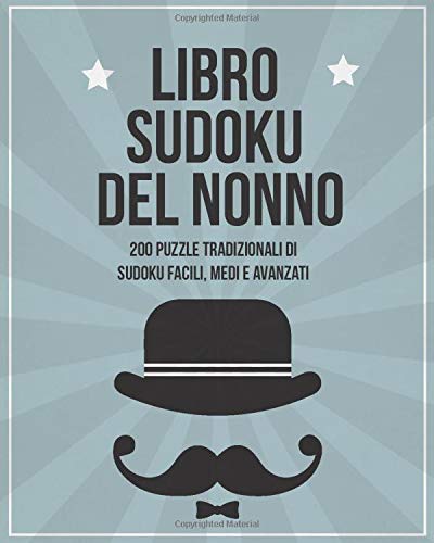 Libro Sudoku del Nonno: 200 puzzle tradizionali di sudoku facili, medi e avanzati. Libro Sudoku del Nonno: 200 puzzle tradizionali di sudoku facili, medi e avanzati. von Independently published