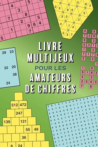Livre Multijeux pour les Amateurs de Chiffres Livre Multijeux pour les Amateurs de Chiffres von Independently published