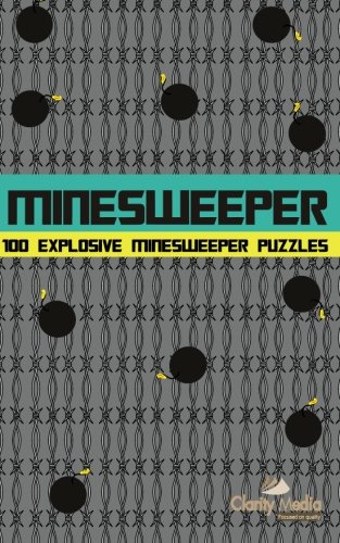 Minesweeper Puzzles: 100 explosive Minesweeper Puzzles Minesweeper Puzzles: 100 explosive Minesweeper Puzzles