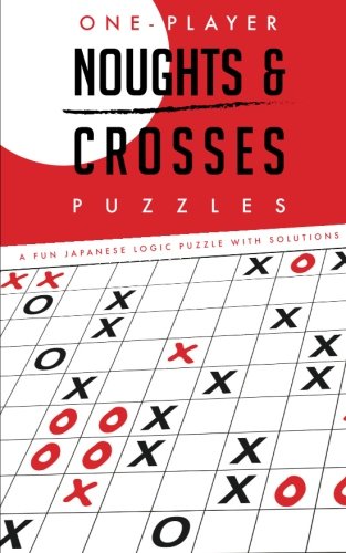Noughts & Crosses Puzzles Noughts & Crosses Puzzles von CreateSpace Independent Publishing Platform