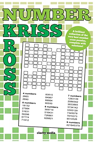 Number Kriss Kross: 100 brand new number cross puzzles, complete with solutions Number Kriss Kross: 100 brand new number cross puzzles, complete with solutions