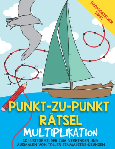 Punkt-zu-Punkt-Rätsel – Multiplikation: Spaß beim Einmaleins für Kinder! Punkt-zu-Punkt-Rätsel – Multiplikation: Spaß beim Einmaleins für Kinder! von Independently published