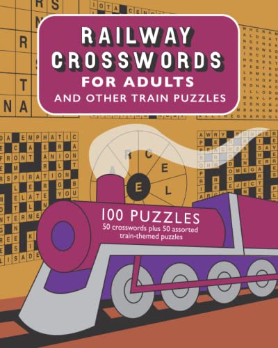 Railway Crosswords for Adults: 50 crosswords plus 50 assorted train-themed puzzles Railway Crosswords for Adults: 50 crosswords plus 50 assorted train-themed puzzles von Independently published