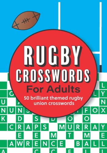 Rugby Crosswords For Adults: 50 brilliant themed rugby union crosswords Rugby Crosswords For Adults: 50 brilliant themed rugby union crosswords von Independently published