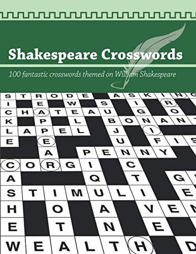 Shakespeare Crosswords: 100 fantastic crosswords themed on William Shakespeare Shakespeare Crosswords: 100 fantastic crosswords themed on William Shakespeare