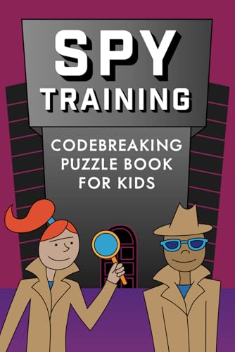 Spy Training Codebreaking Puzzle Book for Kids Spy Training Codebreaking Puzzle Book for Kids von Independently published