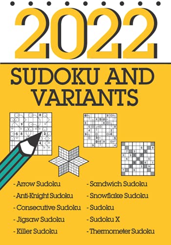 Sudoku and Variants 2022: 366 mixed sudoku including sandwich sudoku, arrow sudoku, thermo sudoku and many more! Sudoku and Variants 2022: 366 mixed sudoku including sandwich sudoku, arrow sudoku, thermo sudoku and many more!
