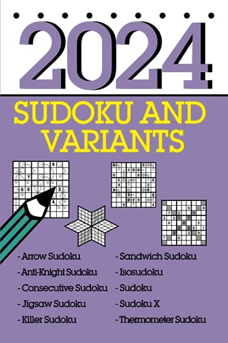 Sudoku and Variants 2024: 366 mixed logic puzzles including sandwich sudoku, arrow sudoku and many more! Sudoku and Variants 2024: 366 mixed logic puzzles including sandwich sudoku, arrow sudoku and many more!