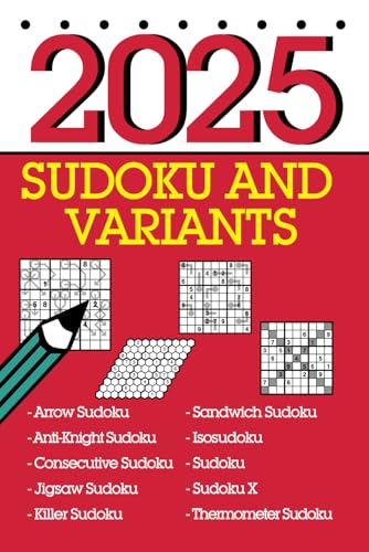 Sudoku and Variants 2025: 366 mixed logic puzzles including sandwich sudoku, arrow sudoku and many more! Sudoku and Variants 2025: 366 mixed logic puzzles including sandwich sudoku, arrow sudoku and many more!