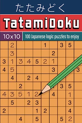 Tatamidoku 10x10: 100 Japanese logic puzzles to enjoy Tatamidoku 10x10: 100 Japanese logic puzzles to enjoy