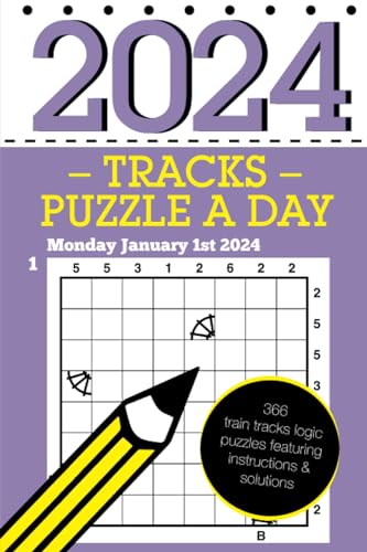 Tracks Puzzle a Day 2024: 366 daily train tracks logic puzzles Tracks Puzzle a Day 2024: 366 daily train tracks logic puzzles