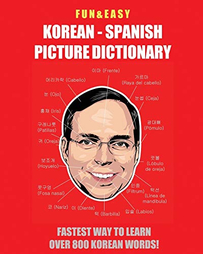 Fun & Easy! Korean - Spanish Picture Dictionary: Fastest Way to Learn Over 800 Korean Words von New Ampersand Publishing