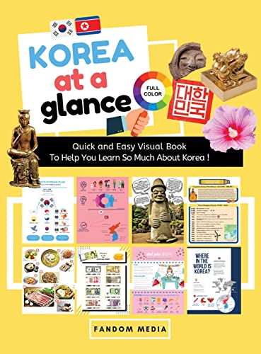 KOREA AT A GLANCE (FULL COLOR): Quick and Easy Visual Book To Help You Learn and Understand Korea !