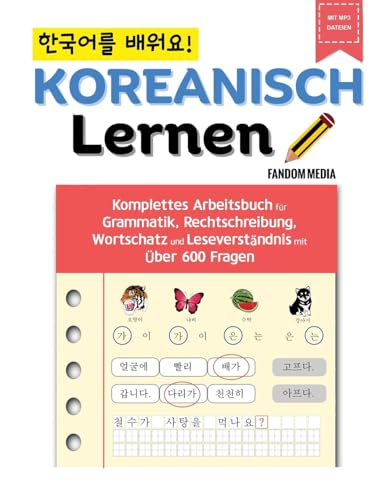 Koreanisch Lernen - Komplettes Arbeitsbuch für Grammatik, Rechtschreibung, Wortschatz und Leseverständnis mit über 600 Fragen Koreanisch Lernen - Komplettes Arbeitsbuch für Grammatik, Rechtschreibung, Wortschatz und Leseverständnis mit über 600 Fragen