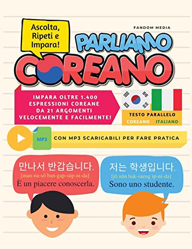 PARLIAMO COREANO: Impara oltre 1.400 Espressioni Coreane da 21 Argomenti Velocemente e Facilmente! Con MP3 Scaricabili Per Fare Pratica (Guida turistica Corea) von New Ampersand Publishing