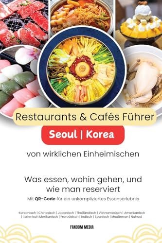 Restaurants & Cafés in Seoul Korea - Führer von wirklichen Einheimischen (Korea Travel) von NEW AMPERSAND PUBLISHING