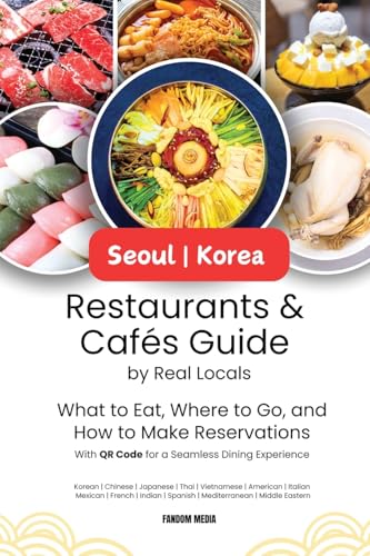 Seoul Korea Restaurants & Cafes Guide by Real Locals: What to Eat, Where to Go, and How to Make Reservations with QR Code for a Seamless Dining Experience (Korea Travel) von NEW AMPERSAND PUBLISHING