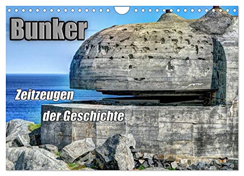 Bunker Zeitzeugen der Geschichte (Wandkalender 2025 DIN A4 quer), CALVENDO Monatskalender von CALVENDO