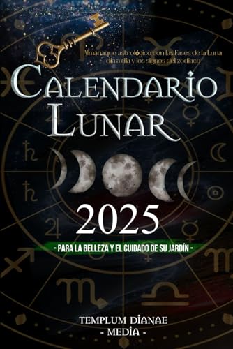 Calendario lunar 2025: Almanaque astrológico con las Fases de la Luna día a día y los signos del zodiaco, para la belleza y el cuidado de su jardín Calendario lunar 2025: Almanaque astrológico con las Fases de la Luna día a día y los signos del zodiaco, para la belleza y el cuidado de su jardín von Independently published