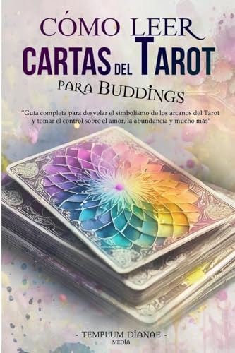Cómo leer Cartas del Tarot: Guía completa para desvelar el simbolismo de los arcanos del Tarot von Blurb