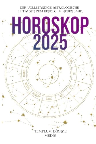 Horoskop 2025: Der vollständige astrologische Leitfaden zum Erfolg im neuen Jahr Horoskop 2025: Der vollständige astrologische Leitfaden zum Erfolg im neuen Jahr