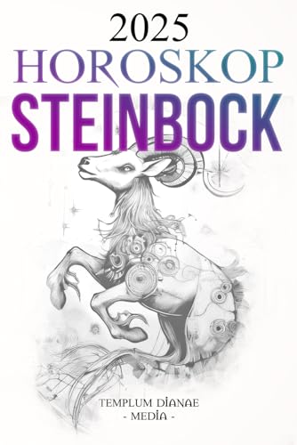 Horoskop Steinbock 2025: Der vollständige astrologische Leitfaden für Ihr Tierkreiszeichen Horoskop Steinbock 2025: Der vollständige astrologische Leitfaden für Ihr Tierkreiszeichen von Independently published