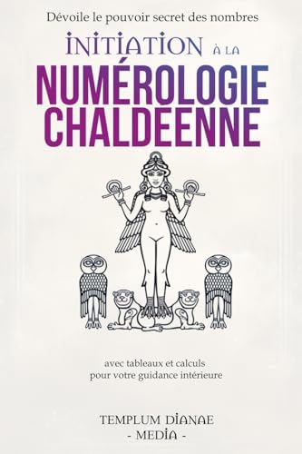 Initiation à la numérologie chaldéenne: Dévoile le pouvoir secret des nombres avec tableaux et calculs pour votre guidance intérieure Initiation à la numérologie chaldéenne: Dévoile le pouvoir secret des nombres avec tableaux et calculs pour votre guidance intérieure von Templum Dianae Media