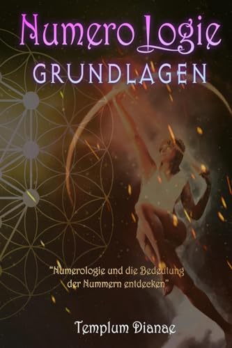 Numerologie Grundlagen: Numerologie und die Bedeutung der Nummern entdecken Numerologie Grundlagen: Numerologie und die Bedeutung der Nummern entdecken