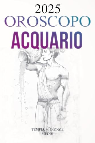 Oroscopo Acquario 2025 Oroscopo Acquario 2025 von Templum Dianae Media