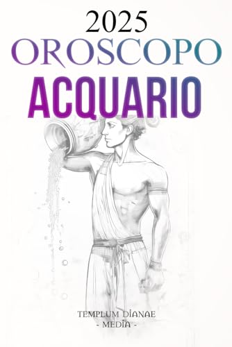 Oroscopo Acquario 2025: La Guida Astrologica Completa per il Tuo Segno Zodiacale Oroscopo Acquario 2025: La Guida Astrologica Completa per il Tuo Segno Zodiacale von Independently published